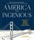 America the Ingenious - How a Nation of Dreamers, Immigrants, and Tinkerers Changed the World