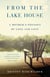 From the Lake House - A Mother's Odyssey of Loss and Love