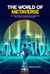 The World of Metaverse: The Ultimate Guide to the New World of Virtual Land, NFT, VR, WEB 3.0, Crypto Art and Gaming