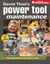 David Thiel's Power Tool Maintenance - Peak Performance and Safety for Life