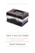 Sex Collectors - The Secret World of Consumers, Connoisseurs, Curators, Creators, Dealers, Bibliographers, and Accumulators of ',Erotica',