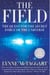 The Field - The Quest for the Secret Force of the Universe