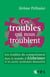 Ces troubles qui nous troublent