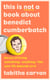This is Not a Book About Benedict Cumberbatch - The Joy of Loving Something – Anything – Like Your Life Depends on it