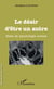 Le désir d'être un autre - Essai de psychologie sociale
