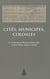 Cités, municipes, colonies - Les processus de municipalisation en Gaule et en Germanie sous le Haut Empire romain