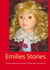 Emilies Stories - fantasievolle Kurzgeschichten, Erzählungen und Gedichte