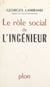 Le rôle social de l'ingénieur - Scènes de la vie d'usine