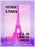 Voyage à Paris - Esquisses des hommes et des choses dans cette capitale