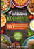 Palästina Kochbuch - 100 leckere & traditionelle Rezepte vom Frühstück bis zum Dessert - Inklusive vegetarischer und veganer Rezepte