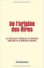De l’origine des êtres - La lutte pour l’existence, la sélection naturelle et la sélection sexuelle