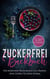 Zuckerfrei Backbuch - Die leckersten Backrezepte zum Backen ohne Zucker für jeden Anlass - inkl. vegane Rezepte & Grundrezepten