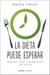 La dieta puede esperar - Manual para perder peso sin dieta