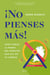 ¡No pienses más! - Cómo parar la rueda del hámster que hay en tu cabeza