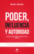 Poder, influencia y autoridad - Las claves para llegar a lo más alto en la empresa