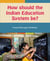 How Should The  Indian Education System Be?