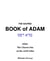 The Sacred Book of Adam - Adam, The Chosen One on the earth today. Beware of 2041