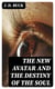 The New Avatar and The Destiny of the Soul - The Findings of Natural Science Reduced to Practical Studies in Psychology