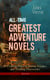 All-Time Greatest Adventure Novels – 38 Exciting Tales of Daring Voyages and Thrilling Discoveries (Illustrated)