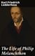 The Life of Philip Melanchthon