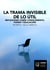 La trama invisible de lo útil - Reflexiones sobre conocimiento, poder y educación