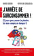 J'arrête de surconsommer ! - 21 jours pour sauver la planète (et mon compte en banque !)