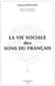 La vie sociale des sons du français