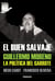 El buen salvaje - Guillermo Moreno. La política del garrote