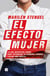 El efecto mujer - Lo que necesitas saber para potenciar tu carrera laboral y dejar una huella