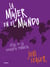 La mujer en el mundo - Atlas de la geografía feminista