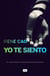 Yo te siento (Trilogía de los sentidos 2) - De nada sirve resistirse a la pasión cuando es la pasión la que te elige