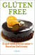 Glúten Free - O que você precisa saber + receitas deliciosas