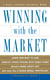 Winning With the Market - Beat the Traders and Brokers In Good Times and Bad