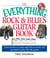 The Everything Rock & Blues Guitar Book - From Chords to Scales and Licks to Tricks, All You Need to Play Like the Greats