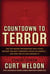 Countdown to Terror - The Top-Secret Information that Could Prevent the Next Terrorist Attack on America--and How the CIA Has Ignored It