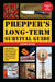 Prepper's Long-Term Survival Guide - Food, Shelter, Security, Off-the-Grid Power and More Life-Saving Strategies for Self-Sufficient Living