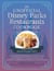 The Unofficial Disney Parks Restaurants Cookbook - From Cafe Orleans's Battered & Fried Monte Cristo to Hollywood & Vine's Caramel Monkey Bread, 100 Magical Dishes from the Best Disney Dining Destinations
