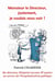 Monsieur le directeur, justement, je voulais vous voir ! - un directeur d'hôpital parle et raconte ses 39 années passées dans le monde hospitalier