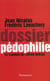 Dossier pédophilie - le scandale de l'affaire Dutroux