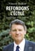 Refondons l'école. Pour l'avenir de nos enfants - Pour l'avenir de nos enfants