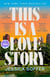 This Is a Love Story: A Read with Jenna Pick - A Novel