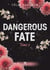 Tu es ma destinée - Dangerous Fate, T3