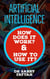 "Artificial Intelligence: How Does It Work? And How to Use It?"