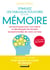 Stimulez les fabuleux pouvoirs de votre mémoire