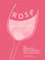 ROSÉ MADE ME DO IT - 60 perfectly pink punches and cocktails