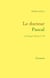 Le docteur Pascal - Les Rougon-Macquart