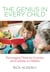 Genius in Every Child - Encouraging Character, Curiosity, and Creativity in Children