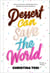 Dessert Can Save the World - Stories, Secrets, and Recipes for a Stubbornly Joyful Existence