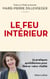 Le Feu intérieur - 23 pratiques quotidiennes pour libérer votre vitalité - 23 pratiques quotidiennes pour libérer votre vitalité