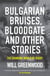 Bulgarian Bruises, Bloodgate and Other Stories - The Changing World of Rugby